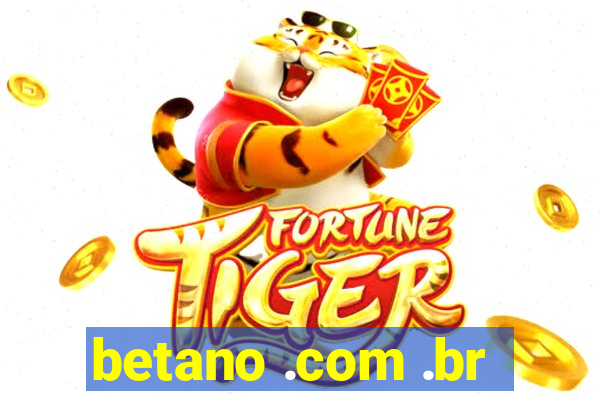 betano .com .br